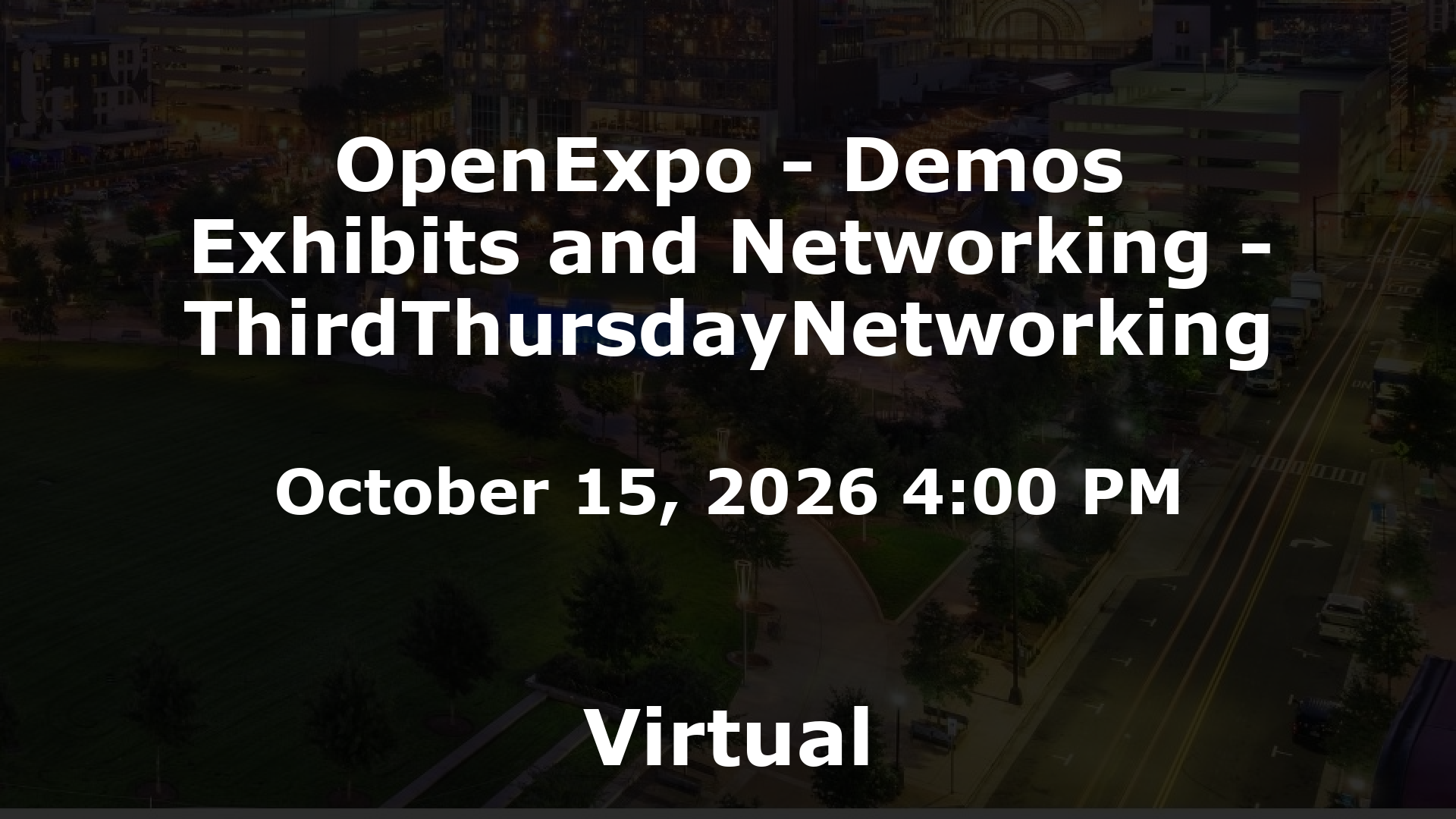 OpenExpo - Demos Exhibits and Networking - ThirdThursdayNetworking event image